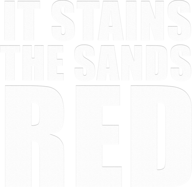 It Stains the Sands Red