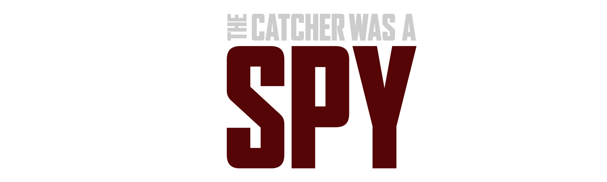 Catcher Was a Spy, The