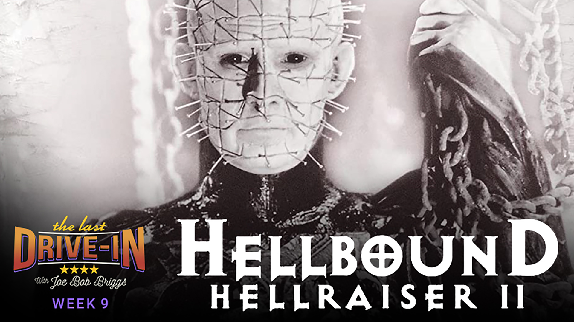 Week 9: Hellbound Hellraiser II, In the sequel to HELLRAISER, an occult-obsessed doctor calls forth the Cenobites., TV-MA, Season 1028422, Episode 17