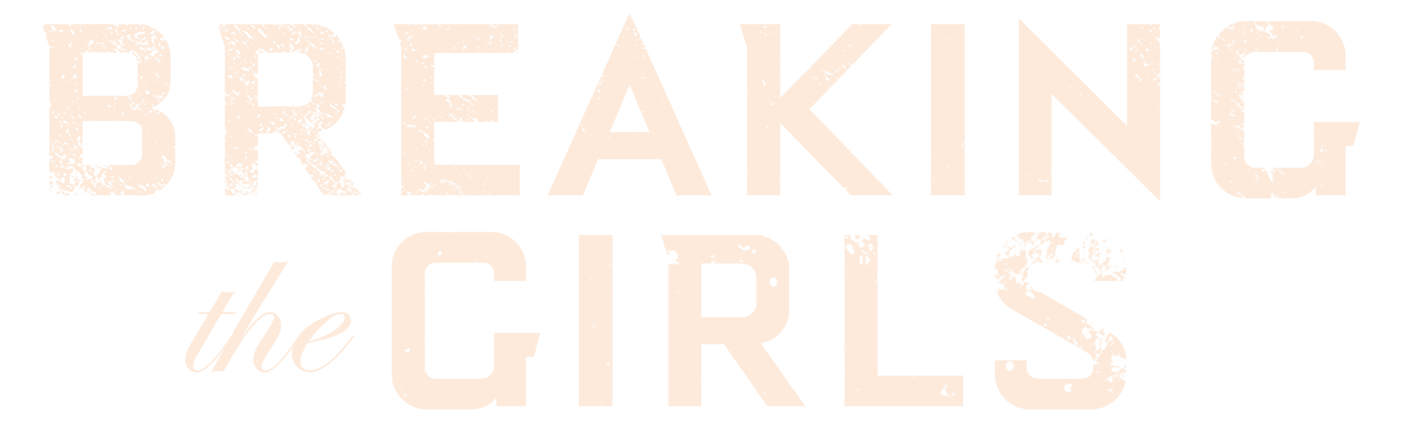 Breaking the Girls