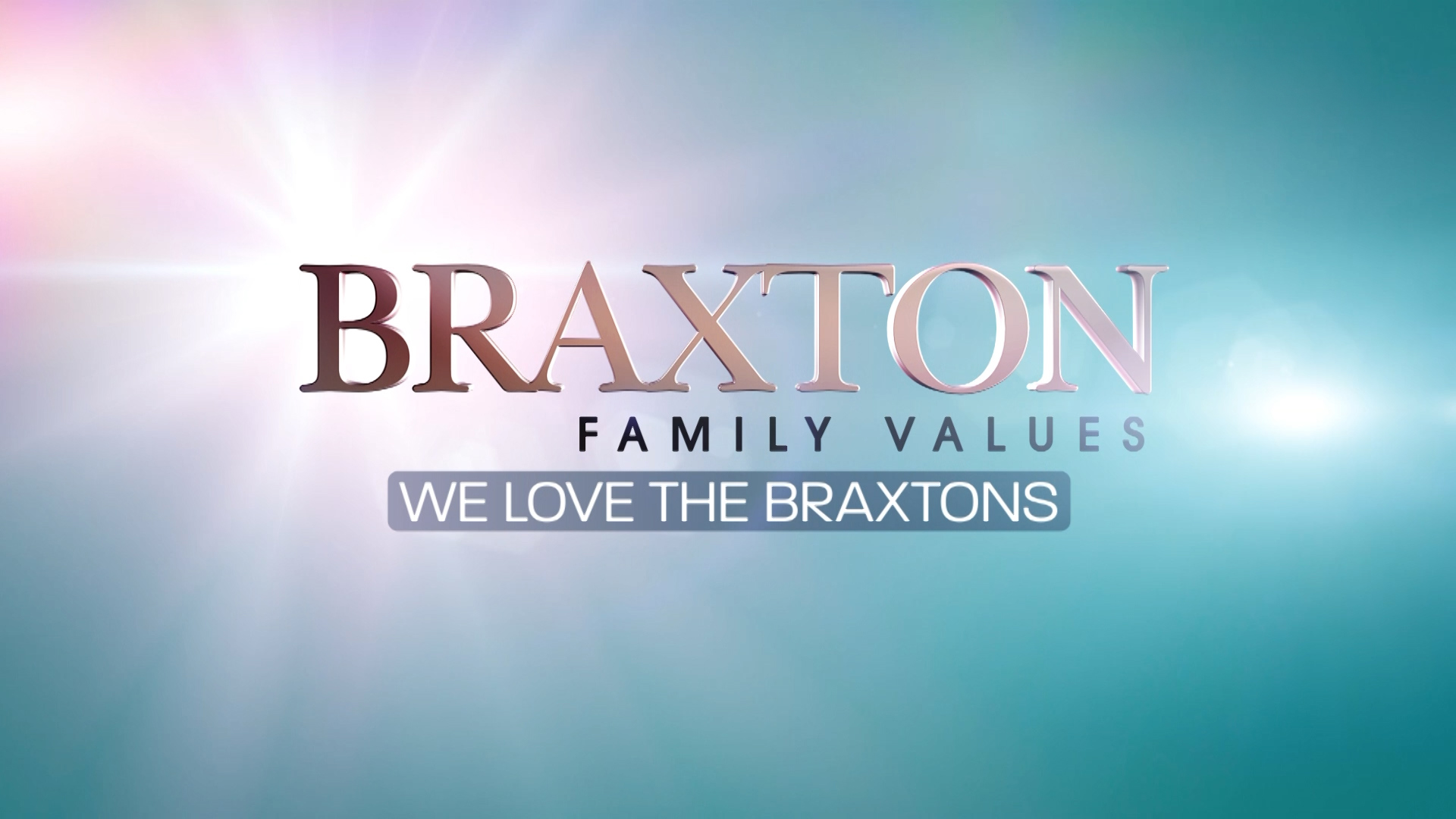 Braxton Family Values Season 7 Episode 91 - We Love The Braxtons
