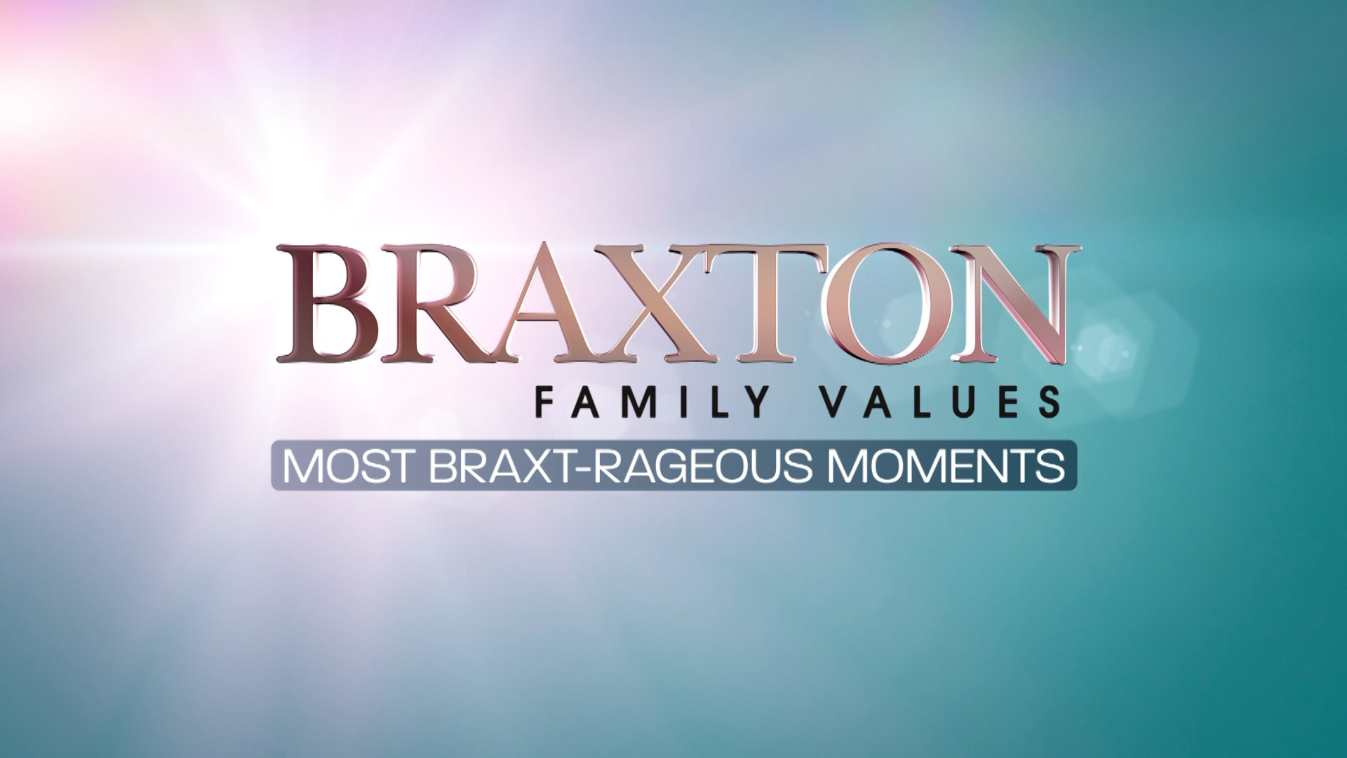 Braxton Family Values Season 7 Episode 92 - Most Braxt-rageous Moments