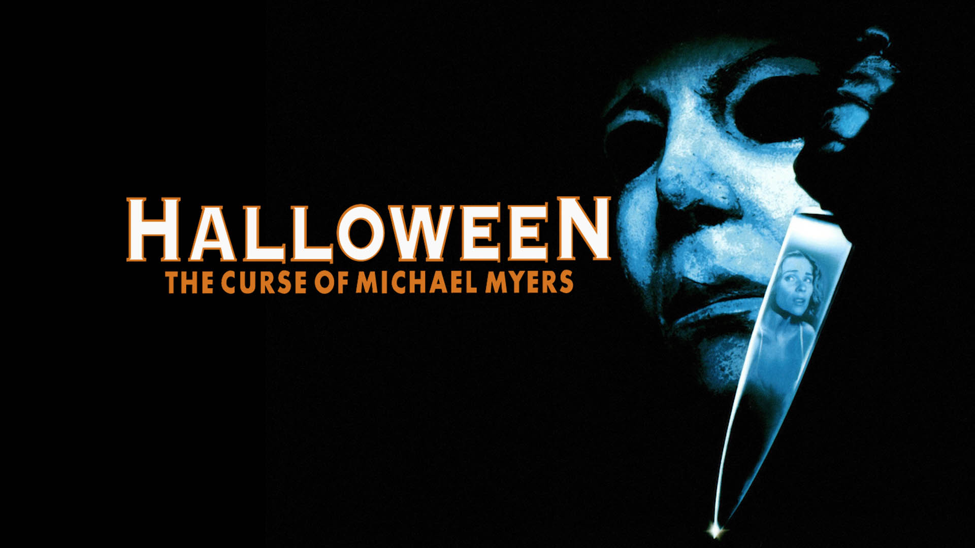 Halloween 6: The Curse of Michael Myers