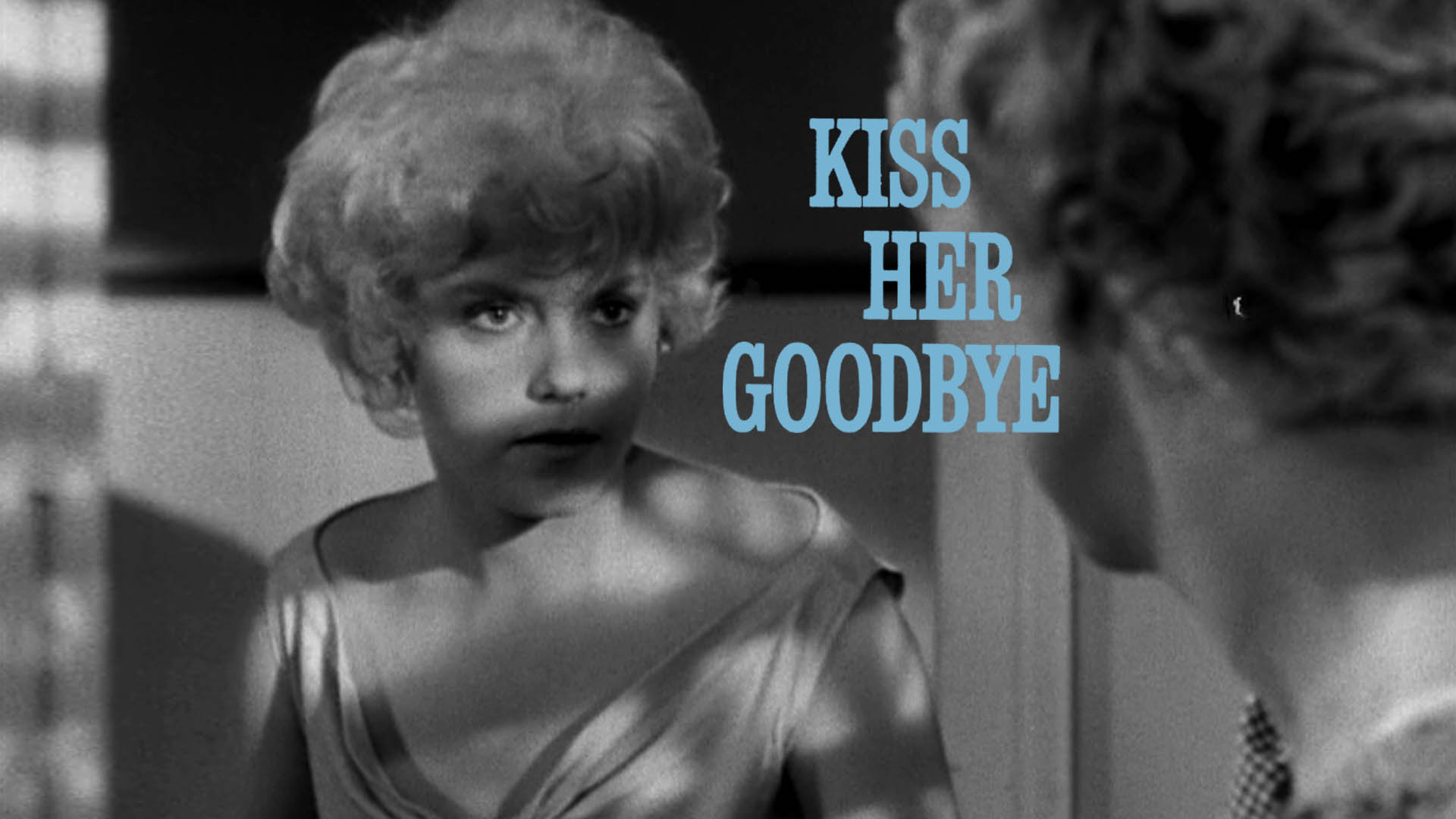 Watch Kiss Her Goodbye Online | Stream Full Movies