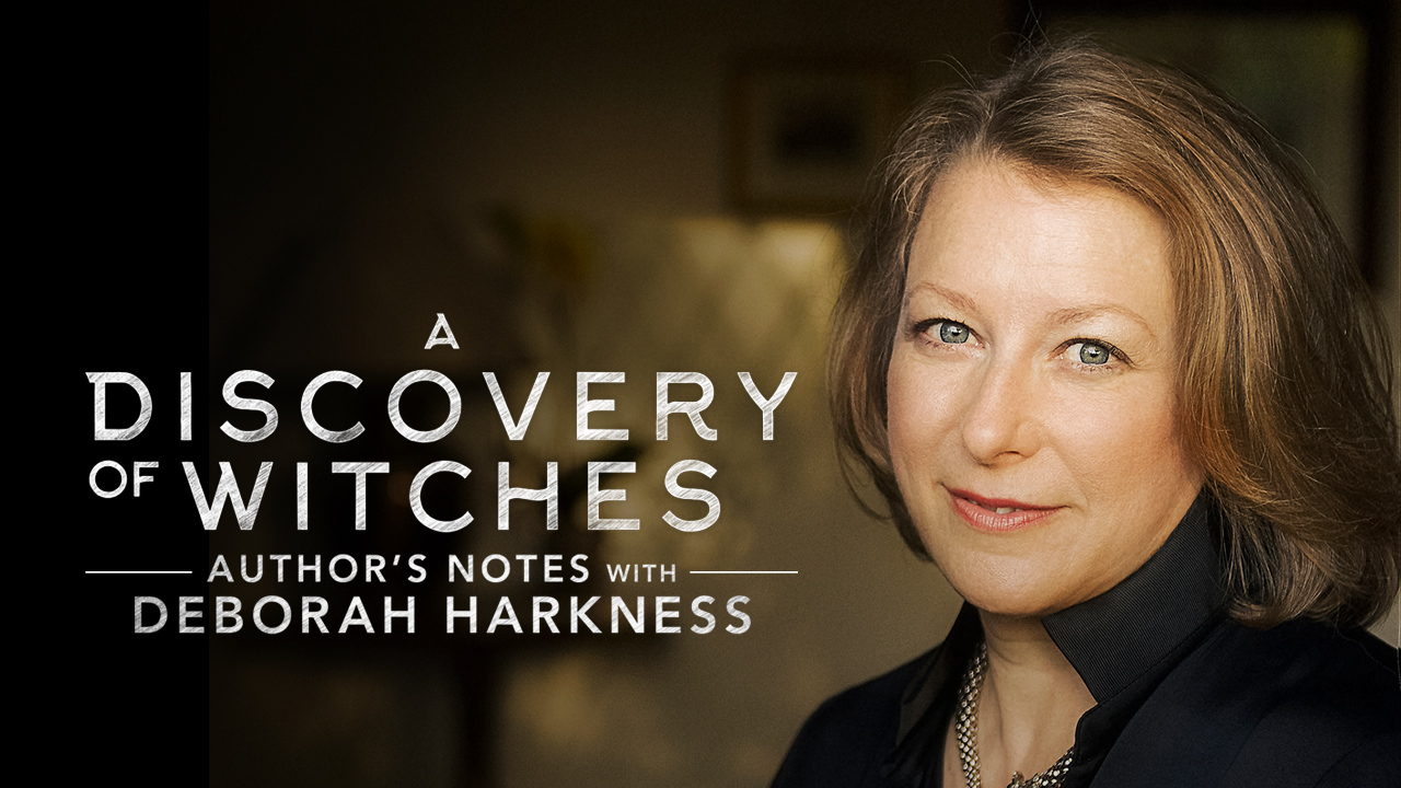 A Discovery of Witches: Author's Notes With Deborah Harkness