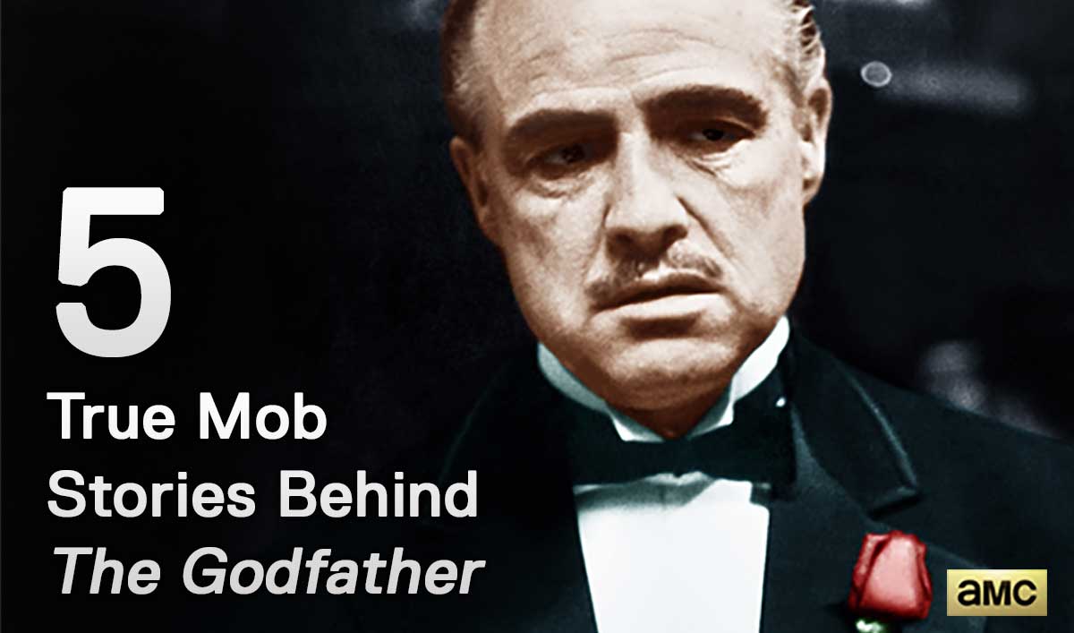 Mob Mondays - Five True Mob Stories Behind The Godfather