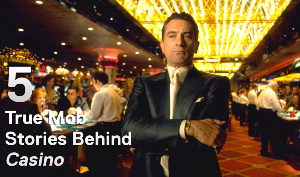 Mob Mondays - Five True Mob Stories Behind Casino